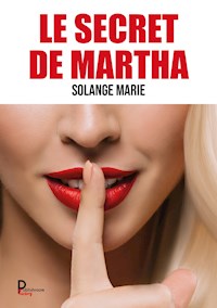 Le secret de Martha - Solange Marie - ebook