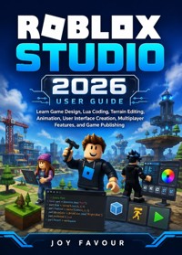Roblox Studio 2026 User Guide - Joy Favour - ebook