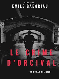 Le Crime d'Orcival - Emile Gaboriau - ebook