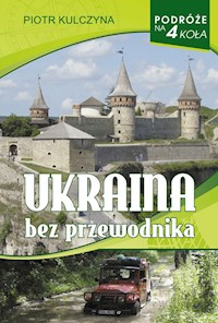 Ukraina bez przewodnika - Kulczyna Piotr - książka
