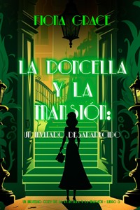 La doncella y la mansión: un invitado desaparecido (Un misterio cozy de la doncella y la mansión - Libro 3) - Fiona Grace - ebook
