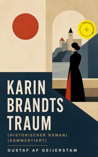 Karin Brandts Traum (Historischer Roman) (Kommentiert) - Gustaf af Geijerstam - ebook