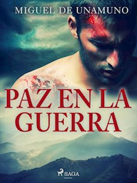 Paz en la guerra - Miguel de Unamuno - ebook