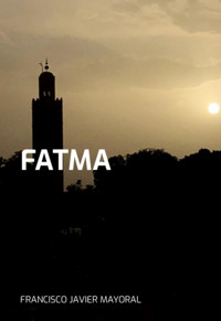 Fatma - Francisco Javier Mayoral - ebook