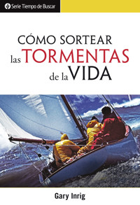 Cómo sortear las tormentas de la vida - Gary Inrig - ebook