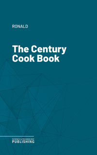 The Century Cook Book - Ronald - ebook