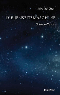 Die Jenseitsmaschine - Michael Grun - ebook