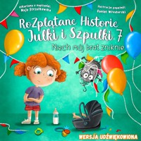 Niech mój brat zniknie! - Rozplątane Historie Julki i Szpulki, część 7 - Maja Strzałkowska - audiobook