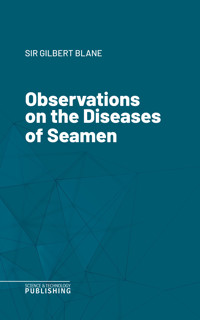 Observations on the Diseases of Seamen - Blane - ebook