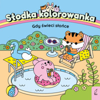 Słodka kolorowanka. Gdy świeci słońce - zbiorowa praca - książka