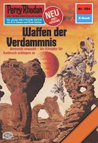 Perry Rhodan 984: Waffen der Verdammnis - H.G. Ewers - ebook