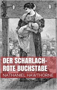 Der scharlachrote Buchstabe - Nathaniel Hawthorne - ebook