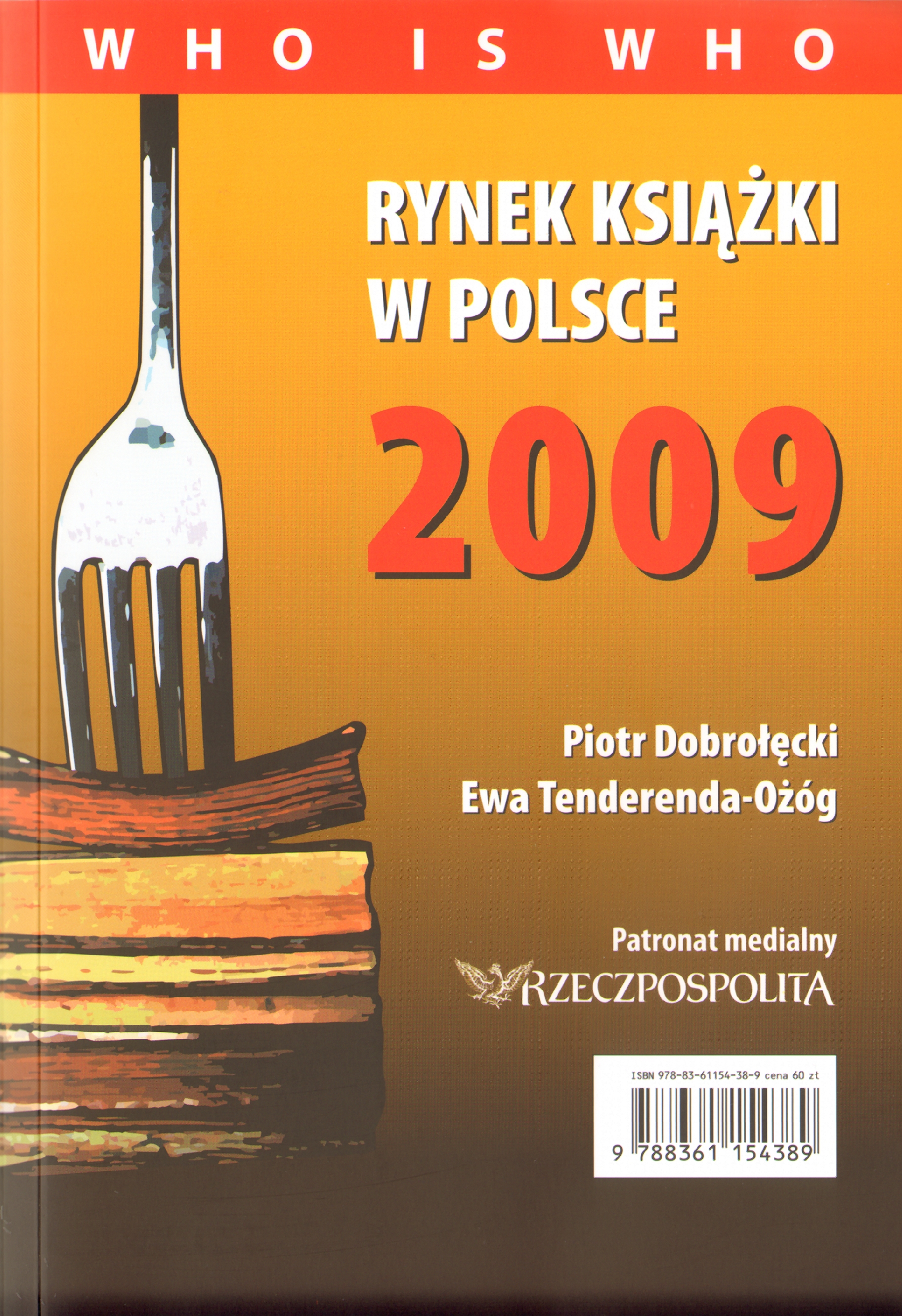 Rynek książki w Polsce 2009. Who is who - Piotr Dobrołęcki, Ewa Tenderenda-Ożóg - książka
