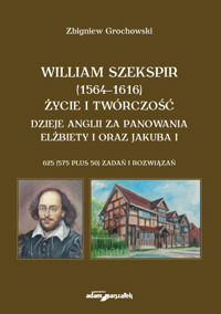 William Szekspir (1564-1616). Życie i twórczość. - Grochowski Zbigniew - książka