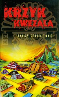 Krzyk Kwezala - Łukasz Gołębiewski - książka