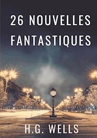Les nouvelles fantastiques de H.G. WELLS - H G Wells - ebook