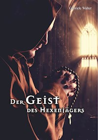 Der Geist des Hexenjägers - Gabriele Walter - ebook