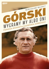 Górski. Wygramy my albo oni - Mirosław Wlekły - książka