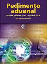 Pedimento Aduanal 2015 - Ricardo Méndez Castro - ebook