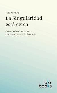 La Singularidad está cerca - Kurzweil Ray - ebook