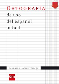 Ortografía de uso español actual - Leonardo Gómez Torrego - ebook