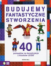 Budujemy fantastyczne stworzenia - Hall Kevin - książka