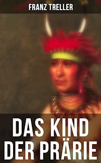 Das Kind der Prärie - Franz Treller - ebook