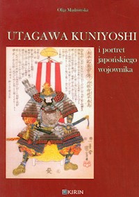 Utagawa Kuniyoshi i portret japońskiego wojownika - Mądrowska Olga - książka