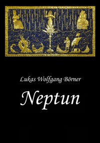 Neptun – Das verbotene Epos der Sumerer - Lukas Wolfgang Börner - ebook