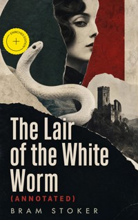 The Lair of the White Worm (Annotated) - Stoker Bram - ebook