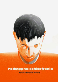 Podstępna schizofrenia - Kasprzak-Dietrich Karolina - ebook + książka