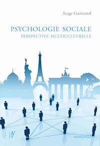 Psychologie sociale, perspective multiculturelle - Serge Guimond - ebook