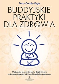 Buddyjskie praktyki dla zdrowia - Terry Cortés-Vega - ebook + książka
