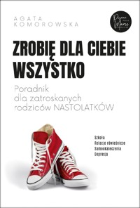 Zrobię dla ciebie wszystko - Agata Komorowska - ebook + audiobook + książka