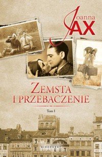 Zemsta i przebaczenie Tom 1 Narodziny gniewu Otchłań nienawiści - Joanna Jax - książka