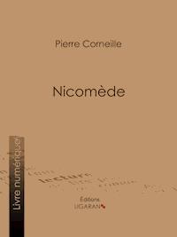 Nicomède - Pierre Corneille - ebook