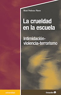 La crueldad en la escuela - René Pedroza Flores - ebook