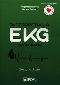 Interpretacja EKG Kurs podstawowy Zeszyt ćwiczeń - Kurpesa Małgorzata, Szafran Bartosz - książka