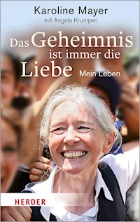 Das Geheimnis ist immer die Liebe - Karoline Mayer - ebook