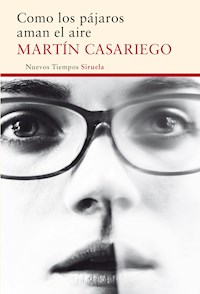 Como los pájaros aman el aire - Martín Casariego Córdoba - ebook