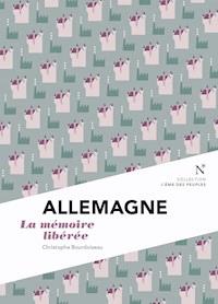 Allemagne : la mémoire libérée - L'Âme des peuples - ebook