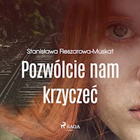 Pozwólcie nam krzyczeć - Fleszarowa-Muskat Stanisława - ebook + audiobook