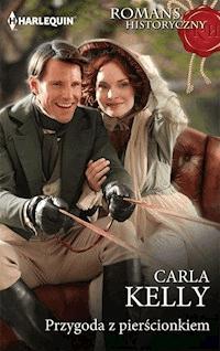 Przygoda z pierścionkiem - Carla Kelly - ebook