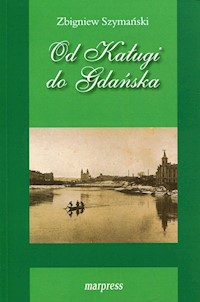 Od Kaługi do Gdańska - Szymański Zbigniew - książka