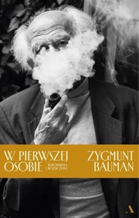 W pierwszej osobie. Wspomnienia i rozliczenia - Zygmunt Bauman - książka
