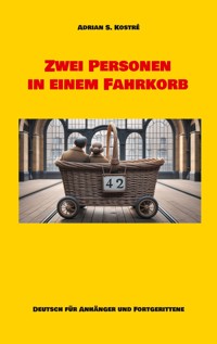 Zwei Personen in einem Fahrkorb - Adrian S. Kostré - ebook