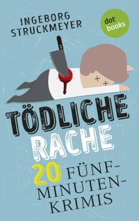 Tödliche Rache - Ingeborg Struckmeyer - ebook