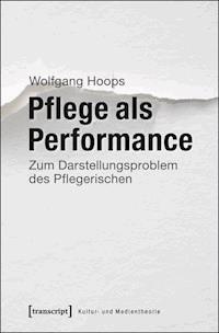 Pflege als Performance - Wolfgang von Gahlen-Hoops - ebook