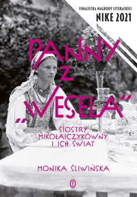 Panny z `Wesela`. Siostry Mikołajczykówny i ich świat - Monika Śliwińska - książka