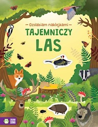 Ozdabiam naklejkami Tajemniczy las - zbiorowa praca - książka